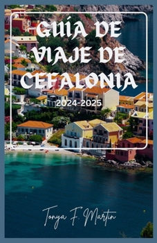 GUÍA DE VIAJE DE CEFALONIA (Spanish Edition)