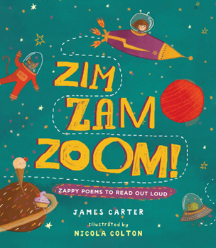 Hardcover Zim Zam Zoom: Zappy Poems to Read Out Loud Book