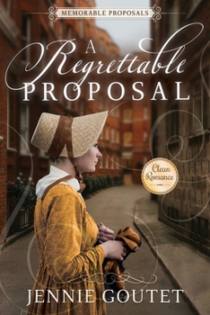 A Regrettable Proposal - Book #1 of the Memorable Proposals