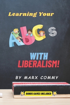 Paperback Learning Your ABCs with Liberalism Book