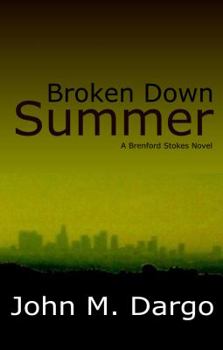 Paperback Broken Down Summer: A Brenford Stokes Novel Book