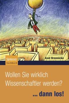 Paperback Wollen Sie Wirklich Wissenschaftler Werden?: ...Dann Los! [German] Book
