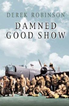 Paperback Damned Good Show: The Winged Legend of World War II Book