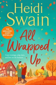 Paperback All Wrapped Up: The Brand-New Uplifting and Completely Heart-Warming Seasonal Romance from the Sunday Times Bestseller. Book