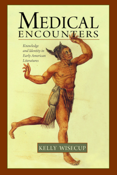 Paperback Medical Encounters: Knowledge and Identity in Early American Literatures Book