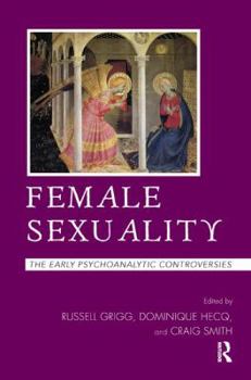 Paperback Female Sexuality: The Early Psychoanalytic Controversies Book