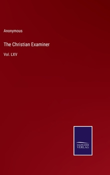 Hardcover The Christian Examiner: Vol. LXV Book