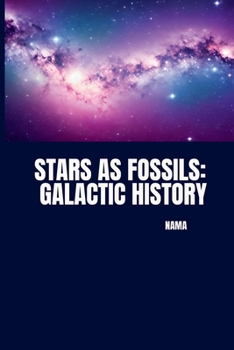 Paperback Stars as Fossils: Galactic History Book