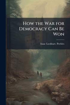 Paperback How the War for Democracy Can Be Won Book