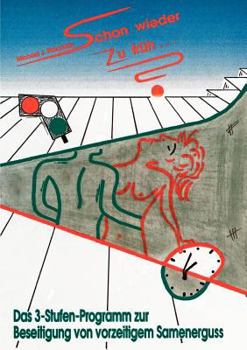 Paperback Schon wieder zu früh...?: Das 3-Stufen-Programm gegen vorzeitigen Samenerguss [German] Book