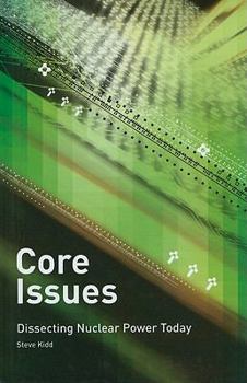 Hardcover Core Issues: Dissecting Nuclear Power Today Book