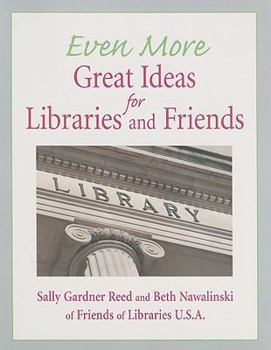 Paperback Even More Great Ideas for Libraries and Friends Book