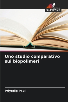 Paperback Uno studio comparativo sui biopolimeri [Italian] Book