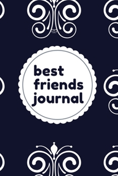 Paperback Best Friends Journal: Best Friends Forever Keepsake Journal with Prompts for Best Friends Book