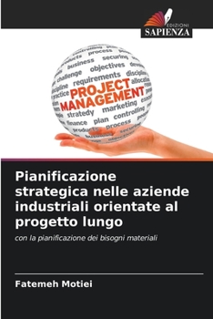 Paperback Pianificazione strategica nelle aziende industriali orientate al progetto lungo [Italian] Book