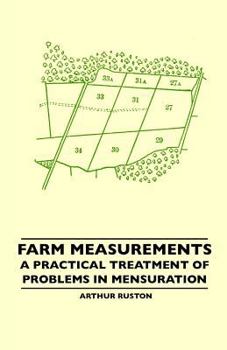Paperback Farm Measurements - A Practical Treatment of Problems in Mensuration Book