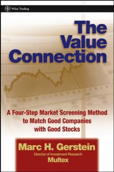 Hardcover The Value Connection: A Four-Step Market Screening Method to Match Good Companies with Good Stocks Book