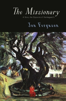 Paperback The Missionary: A Story the Opposite of Kierkegaard's Book