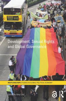 Paperback Development, Sexual Rights and Global Governance Book