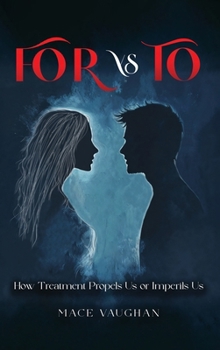 Hardcover FOR vs. TO: How Treatment Propels Us or Imperils Us Book
