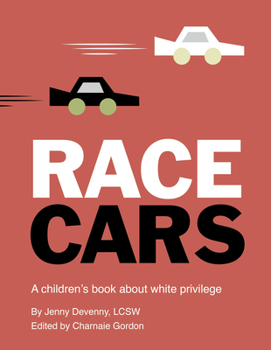 Hardcover Race Cars: A Children's Book about White Privilege Book