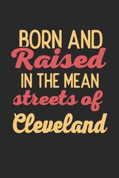 Paperback Born And Raised In The Mean Streets Of Cleveland: 6x9 - notebook - dot grid - city of birth Book