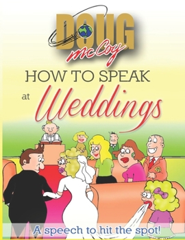 Paperback How To Speak At Weddings: A Speech to hit the Spot Book