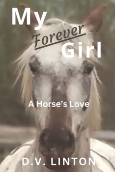 My Forever Girl: A Horse's Love (Stories for my Grandkids)