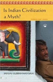 Paperback Is Indian Civilization A Myth? : Fictions and Histories Book