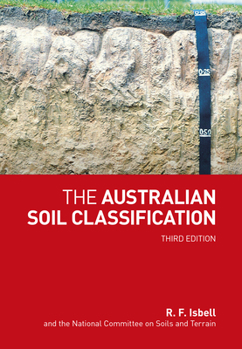 The Australian Soil Classification (Australian Soil and Land Survey Handbook)