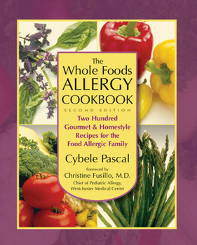 Paperback The Whole Foods Allergy Cookbook: Two Hundred Gourmet & Homestyle Recipes for the Food Allergic Family Book