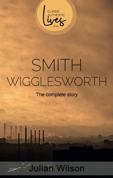 Paperback Smith Wigglesworth: The Complete Story Book