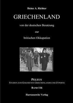 Hardcover Griechenland Von Der Deutschen Besatzung Zur Britischen Okkupation [German] Book
