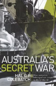 Hardcover Australia’s Secret War: How Unions Sabotaged Our Troops in World War I I Book