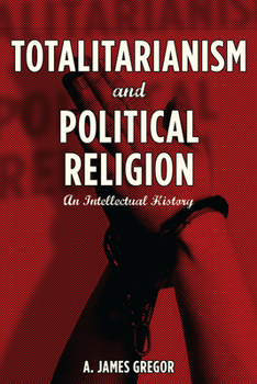 Hardcover Totalitarianism and Political Religion: An Intellectual History Book