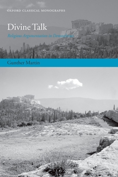 Hardcover Divine Talk: Religious Argumentation in Demosthenes Book