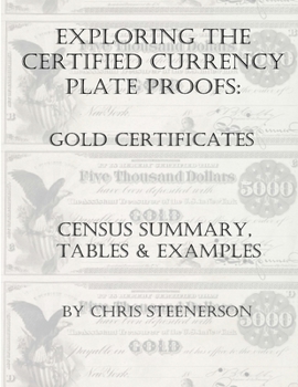 Paperback Exploring the Certified Currency Plate Proofs - Gold Certificates Book