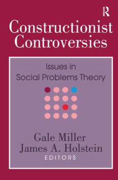 Hardcover Constructionist Controversies: Issues in Social Problems Theory Book