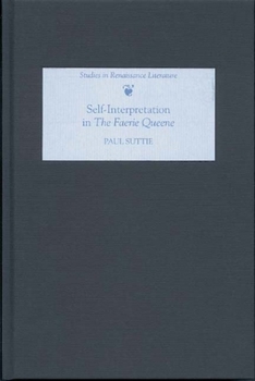 Self-Interpretation in The Faerie Queene (Studies in Renaissance Literature)