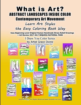 Paperback What is Art? ABSTRACT LANDSCAPES INSIDE COLOR Contemporary Art Movement Learn Art Styles the Easy Coloring Book Way Easy Beginning Level Original Huma Book