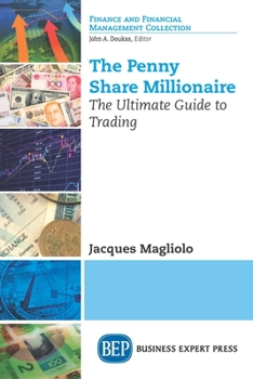 Paperback The Penny Share Millionaire: The Ultimate Guide to Trading Book