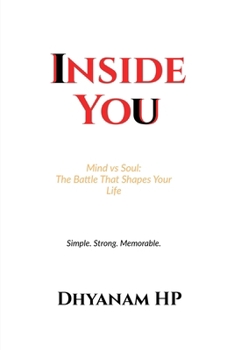Paperback Inside You: Mind vs Soul: The Battle That Shapes Your Life Book