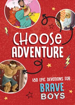 Paperback Choose Adventure: 180 Epic Devotions for Brave Boys Book