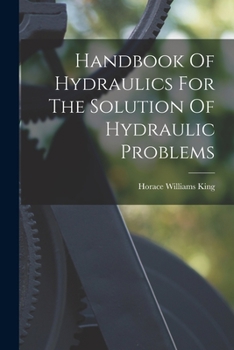 Paperback Handbook Of Hydraulics For The Solution Of Hydraulic Problems Book