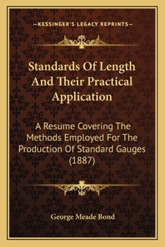 Paperback Standards Of Length And Their Practical Application: A Resume Covering The Methods Employed For The Production Of Standard Gauges (1887) Book