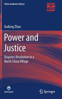 Hardcover Power and Justice: Disputes Resolution in a North China Village Book