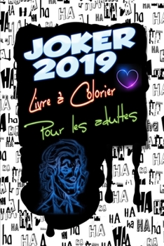 Joker 2019 Livre � Colorier Pour Adultes: Joaquin Phoenix, Arthur Fleck, Robert De Niro, Sketch, Coloring Pages, Design, Pattern, Format imprimable: 6 x 9 pouces Pages: 66