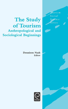 Hardcover The Study of Tourism: Anthropological and Sociological Beginnings Book