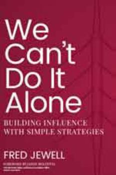 Paperback We Can't Do It Alone: Building Influence with Simple Strategies Book