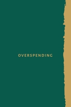 Paperback Overspending: Notebook, journal, log book, diary. Personal daily spending log to help you keep within your budget and overcome compu Book